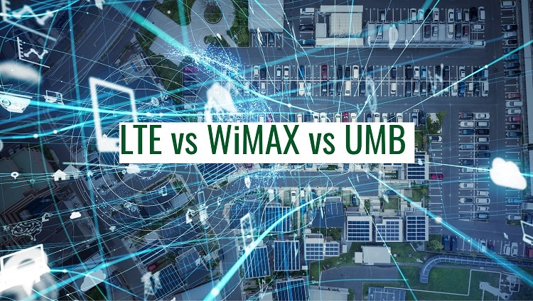 LTE vs WiMAX vs UMB