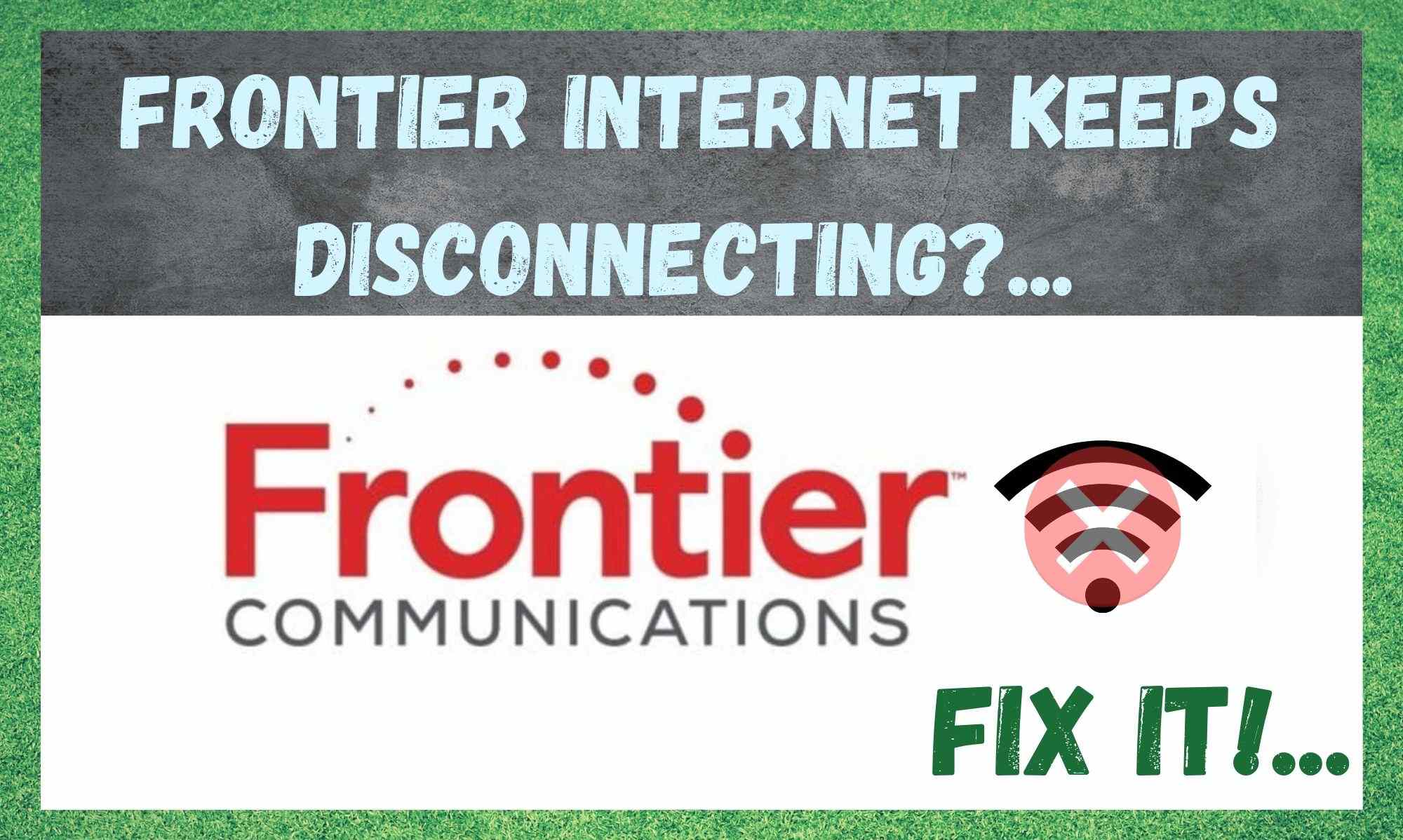 Frontier Internet Keeps Disconnecting