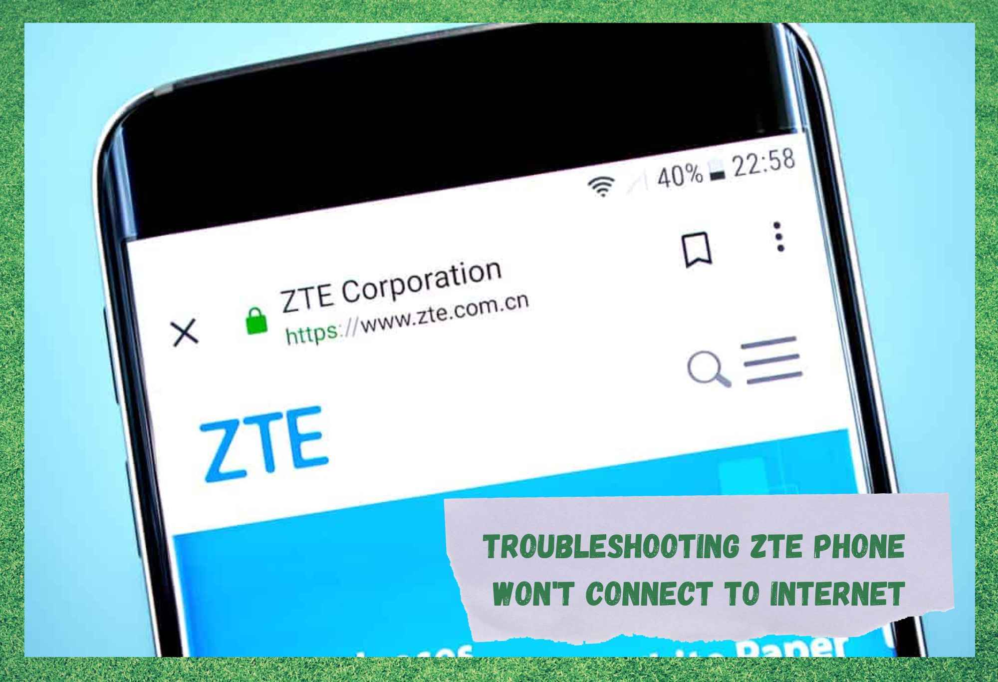Zte Phone Won't Connect To Internet