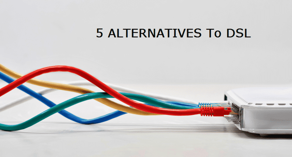 alternatives to dsl