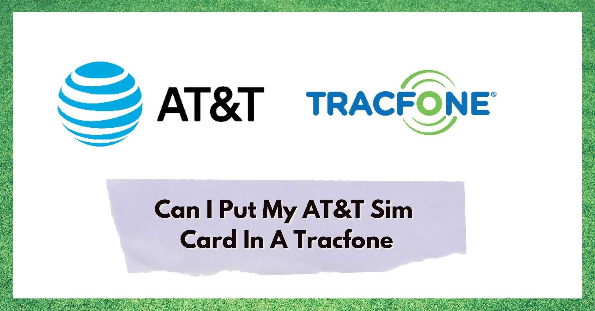 can i put my at&t sim card in a tracfone