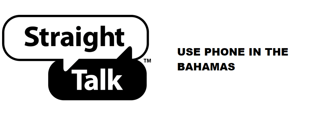 can i use my straight talk phone in the bahamas