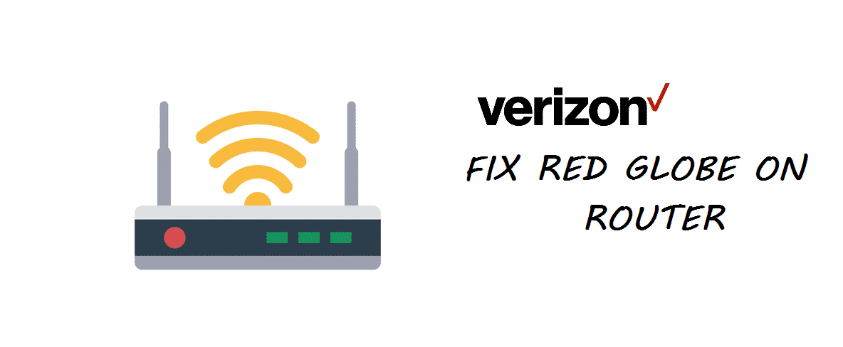 4 Ways To Solve Red Globe On Verizon Router - Internet Access Guide