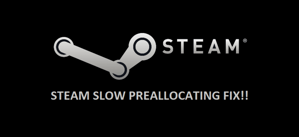 steam preallocating slow
