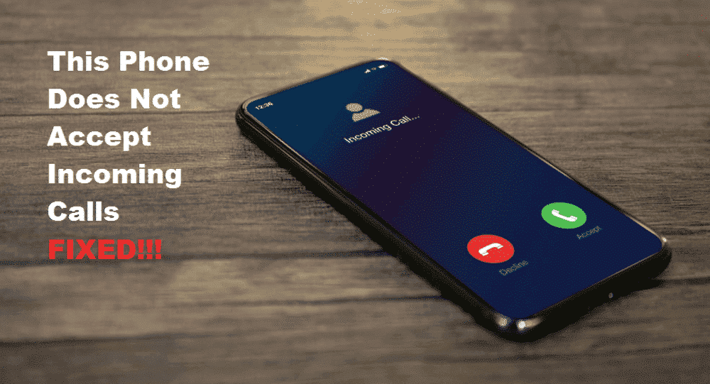 This Phone Does Not Accept Incoming Calls: 4 Ways To Solve - Internet