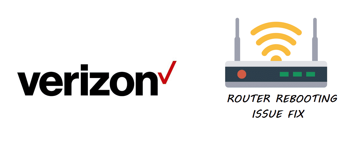 verizon router keeps rebooting