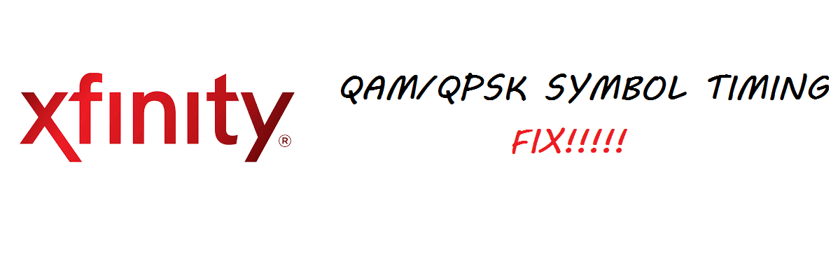 xfinity failed to acquire qam/qpsk symbol timing