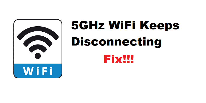 5 Ways to Fix 5GHz WiFi Keeps Dropping Problem - Internet Access Guide