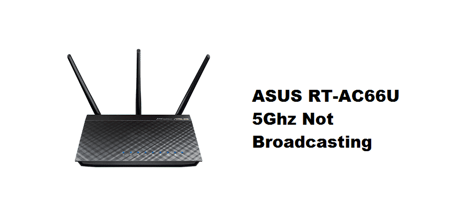 asus rt-ac66u 5ghz not broadcasting