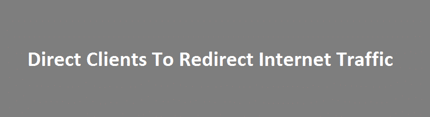 direct clients to redirect internet traffic