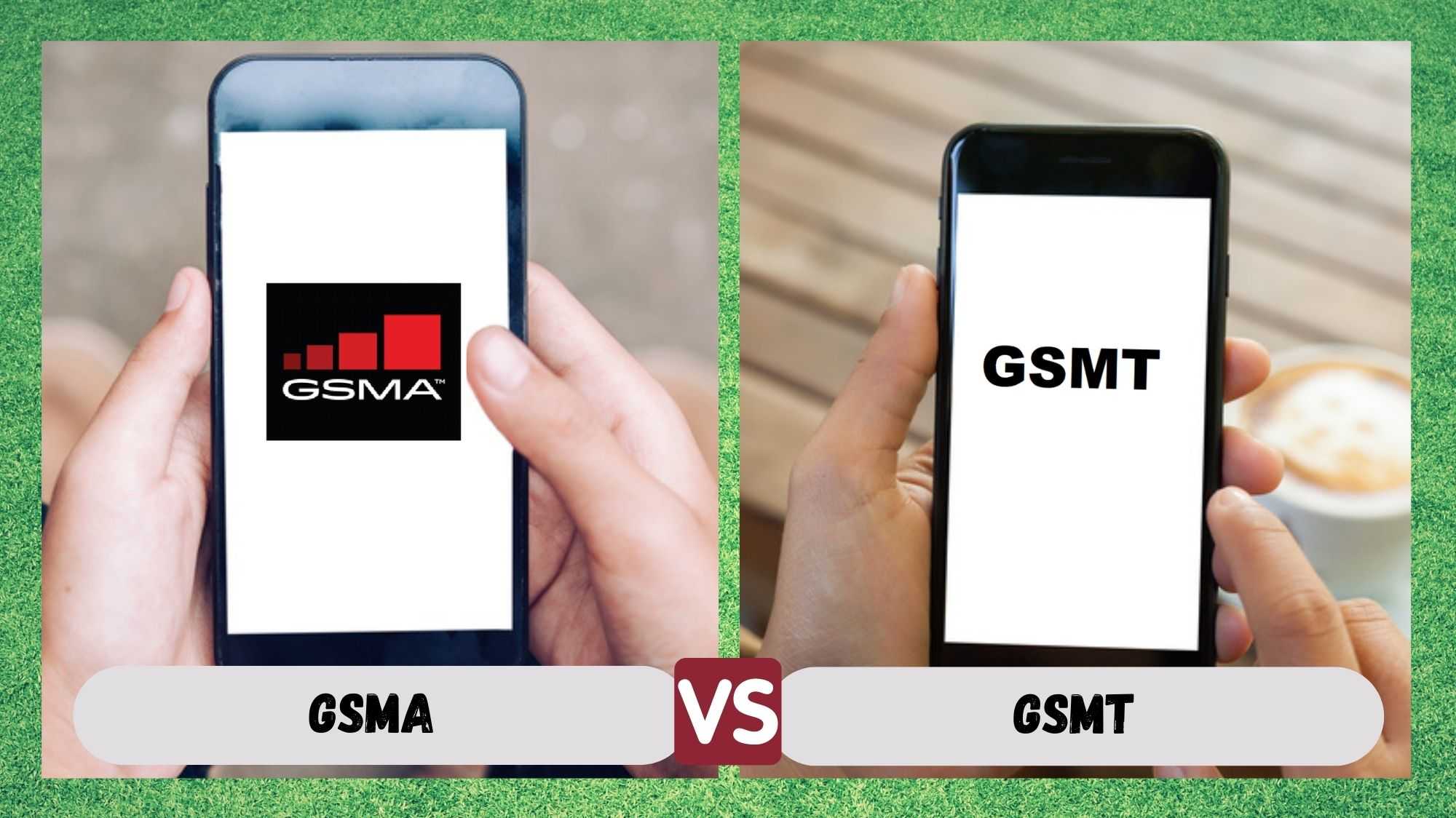 gsma vs gsmt