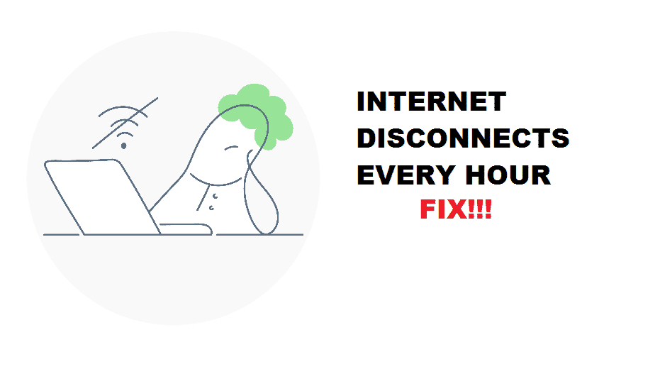 internet disconnects every hour
