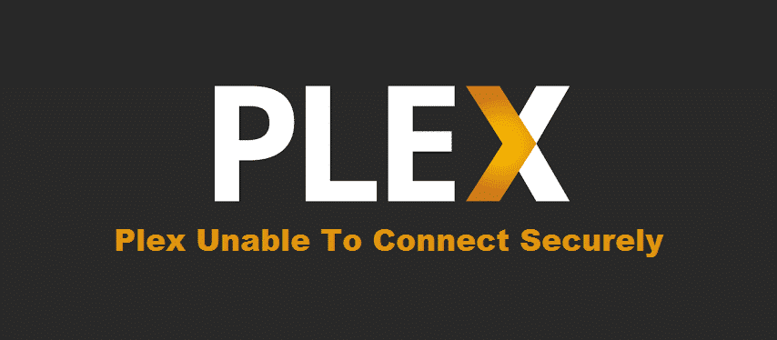 plex unable to connect securely