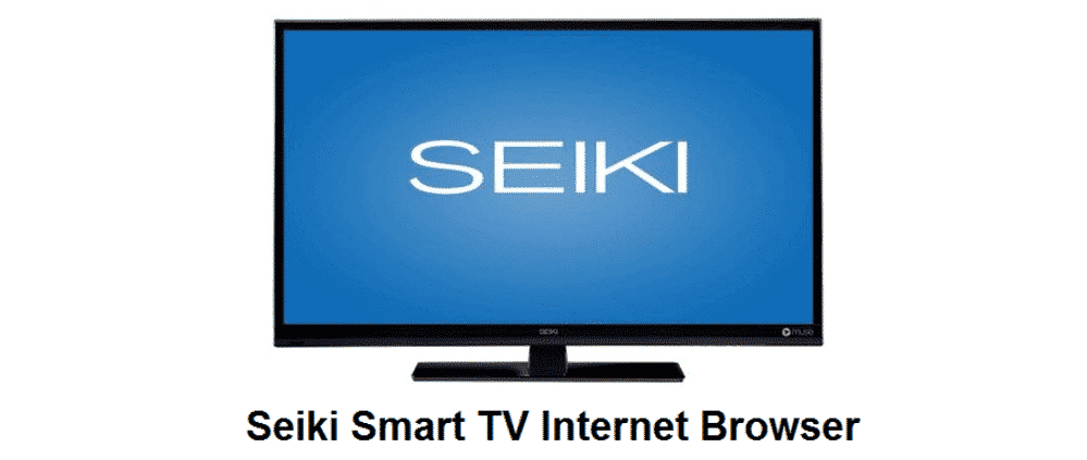 seiki smart tv internet browser