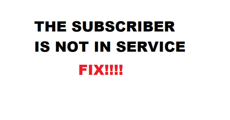 the subscriber is not in service text