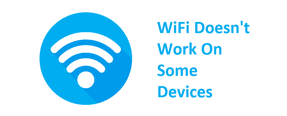 WiFi Doesn't Work On Some Devices: 4 Fixes - Internet Access Guide