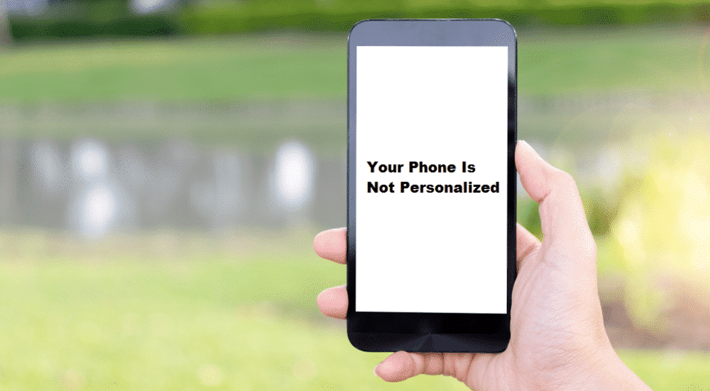 your phone is not personalized