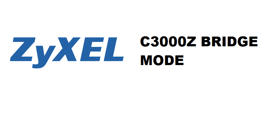 zyxel c3000z bridge mode