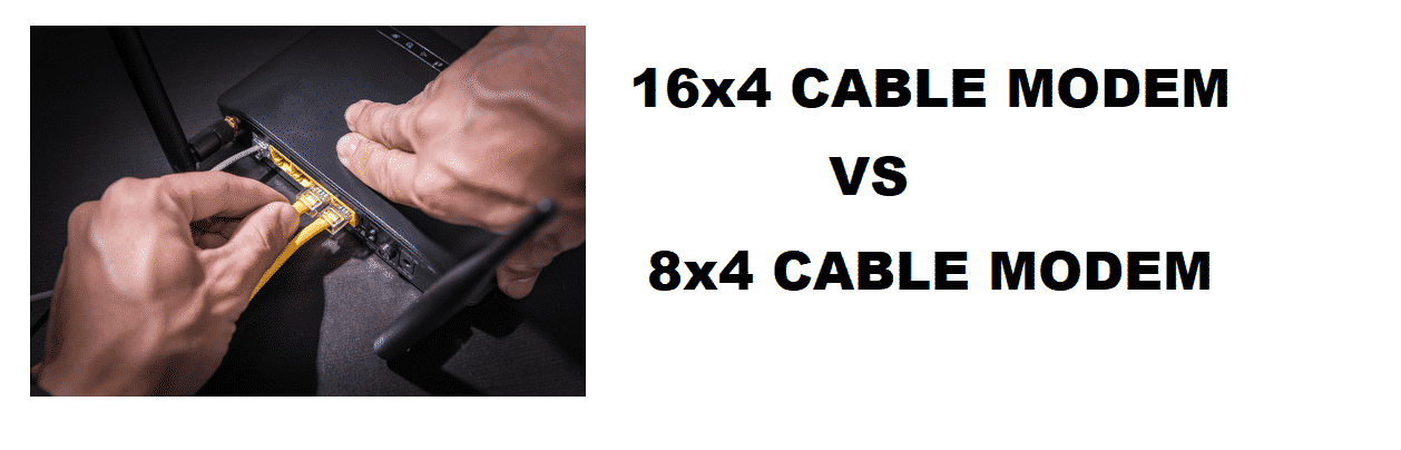 16x4 vs 8x4 cable modem