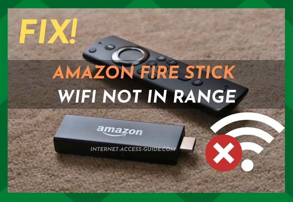 Amazon Fire Stick Wifi Not In Range