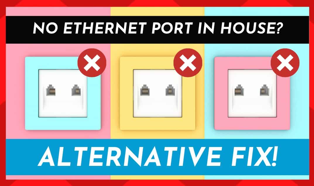 No Ethernet Port In House