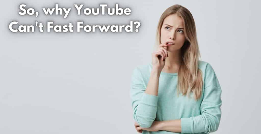So why YouTube Can't Fast Forward