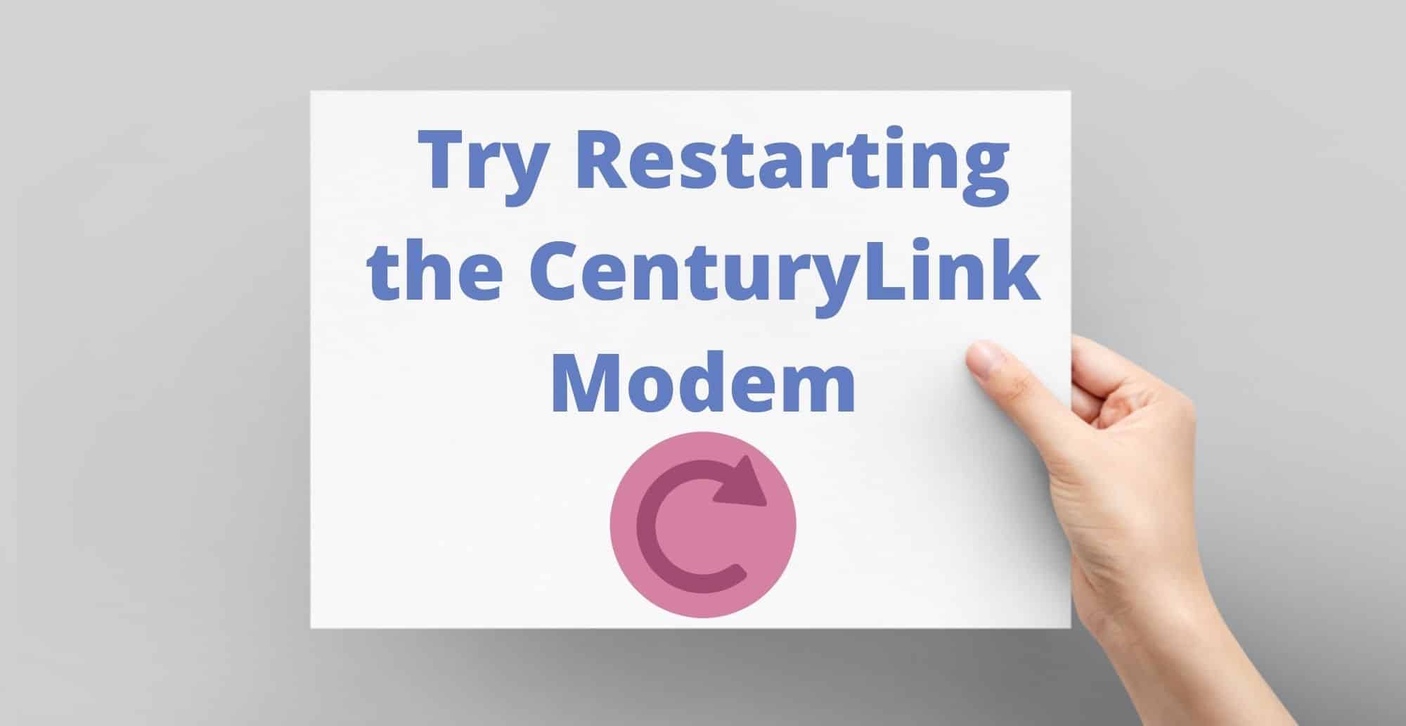 Try Restarting the CenturyLink Modem