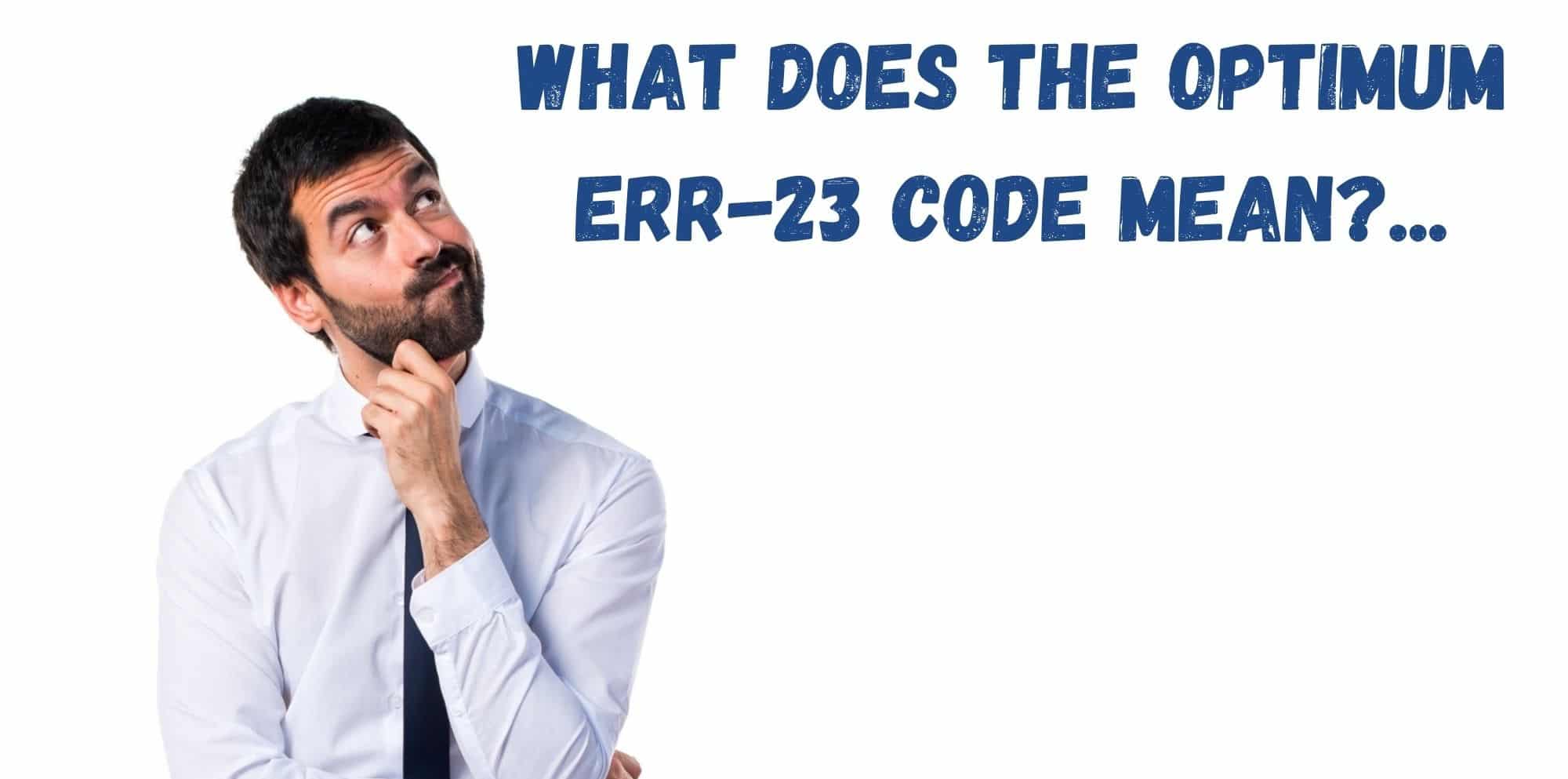 What Does the Optimum Err-23 Code Mean