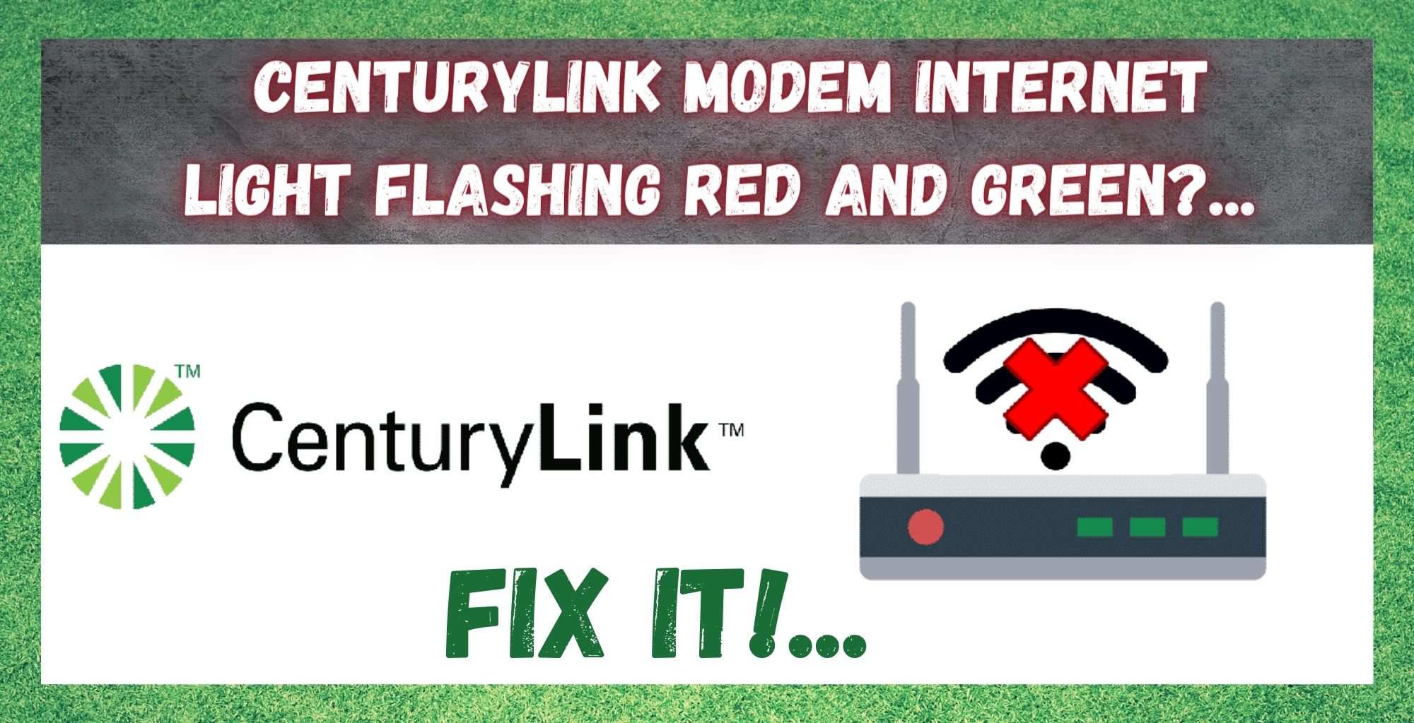 CenturyLink Modem Internet Light Flashing Red And Green