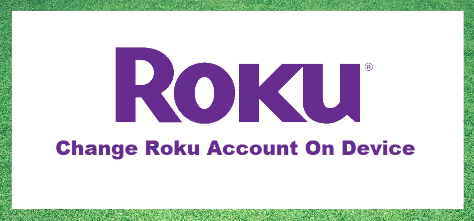 change roku account on device