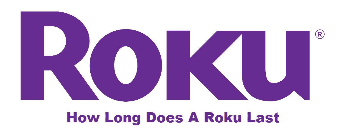 how long does a roku last