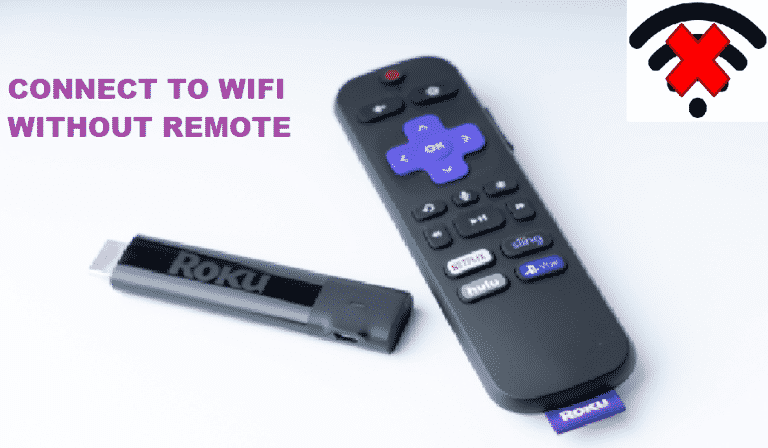 Roku Is Not Connected To WiFi And Lost Remote - Internet Access Guide