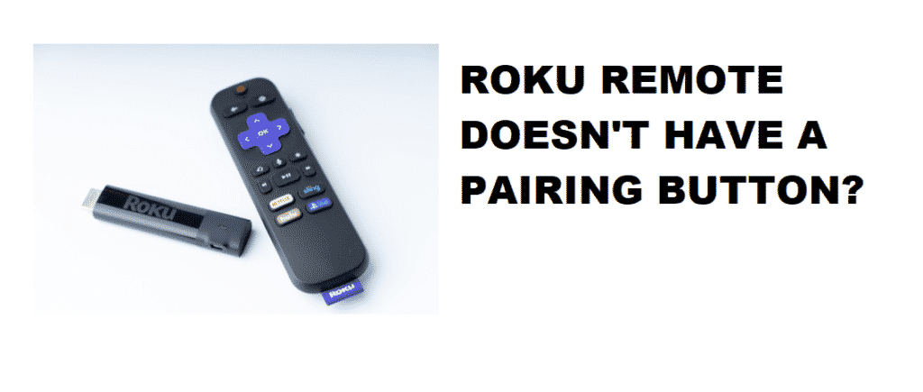 3-things-to-do-if-roku-remote-doesn-t-have-a-pairing-button-internet