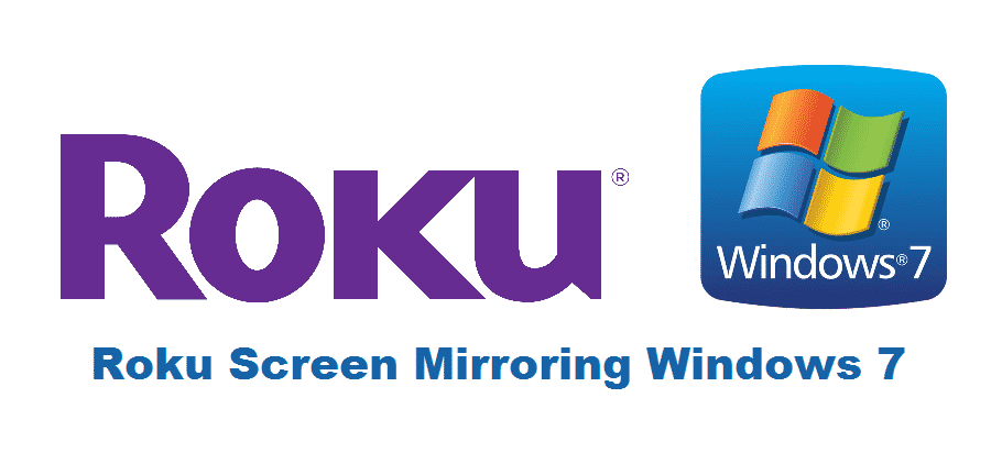 Roku Screen Mirroring Windows 7: How To Make It Work? - Internet Access