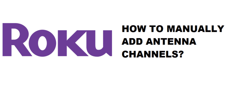 how-to-manually-add-antenna-channels-in-roku-tv-internet-access-guide