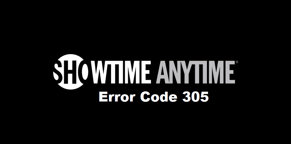 showtime anytime error code 305
