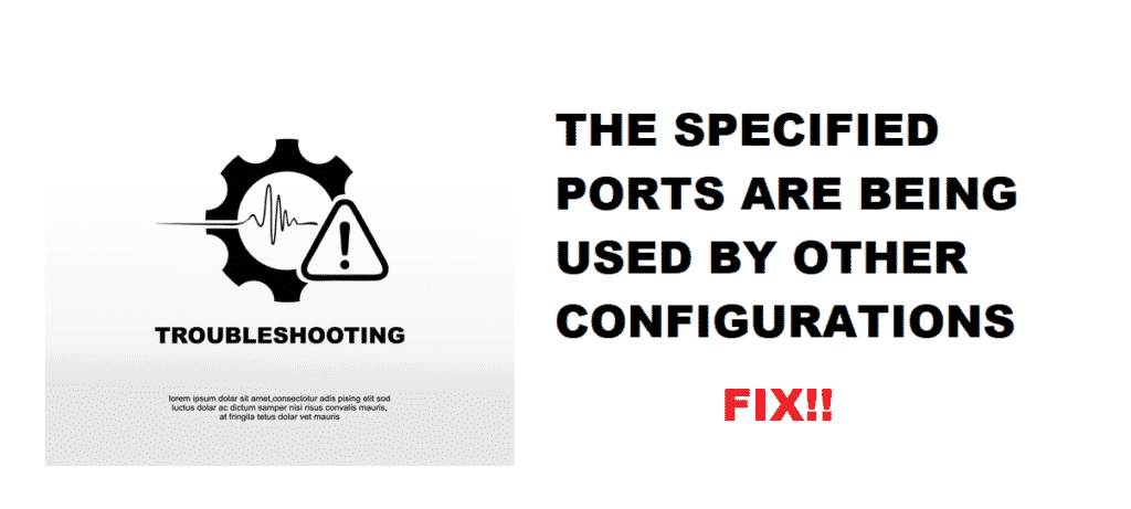 the specified ports are being used by other configurations