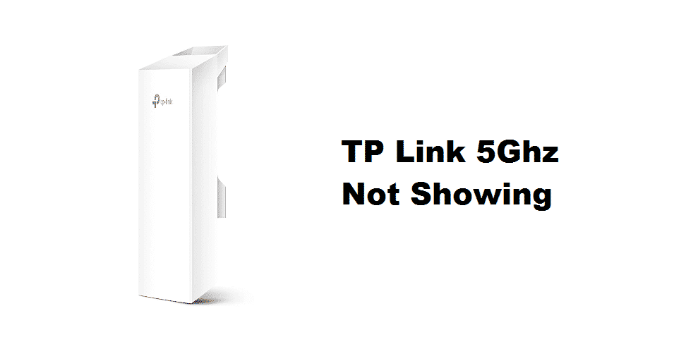 5 Ways To Fix Tp Link 5ghz Wifi Not Showing Internet Access Guide