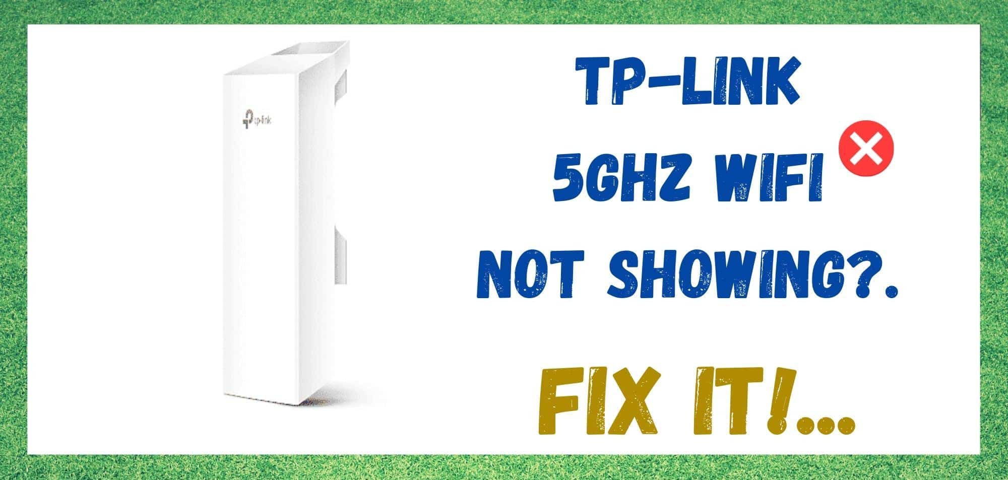 TP-Link 5GHz Not Showing