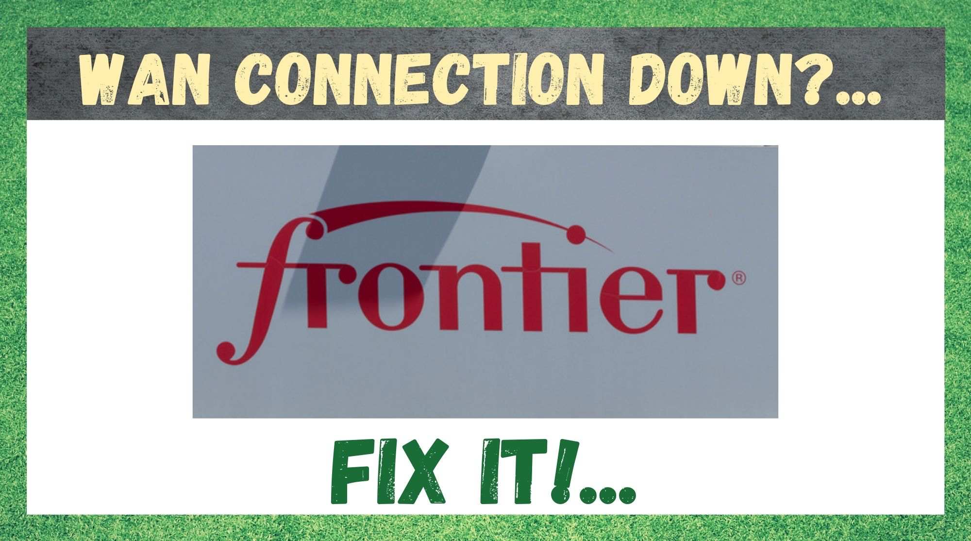 WAN Connection Down Frontier