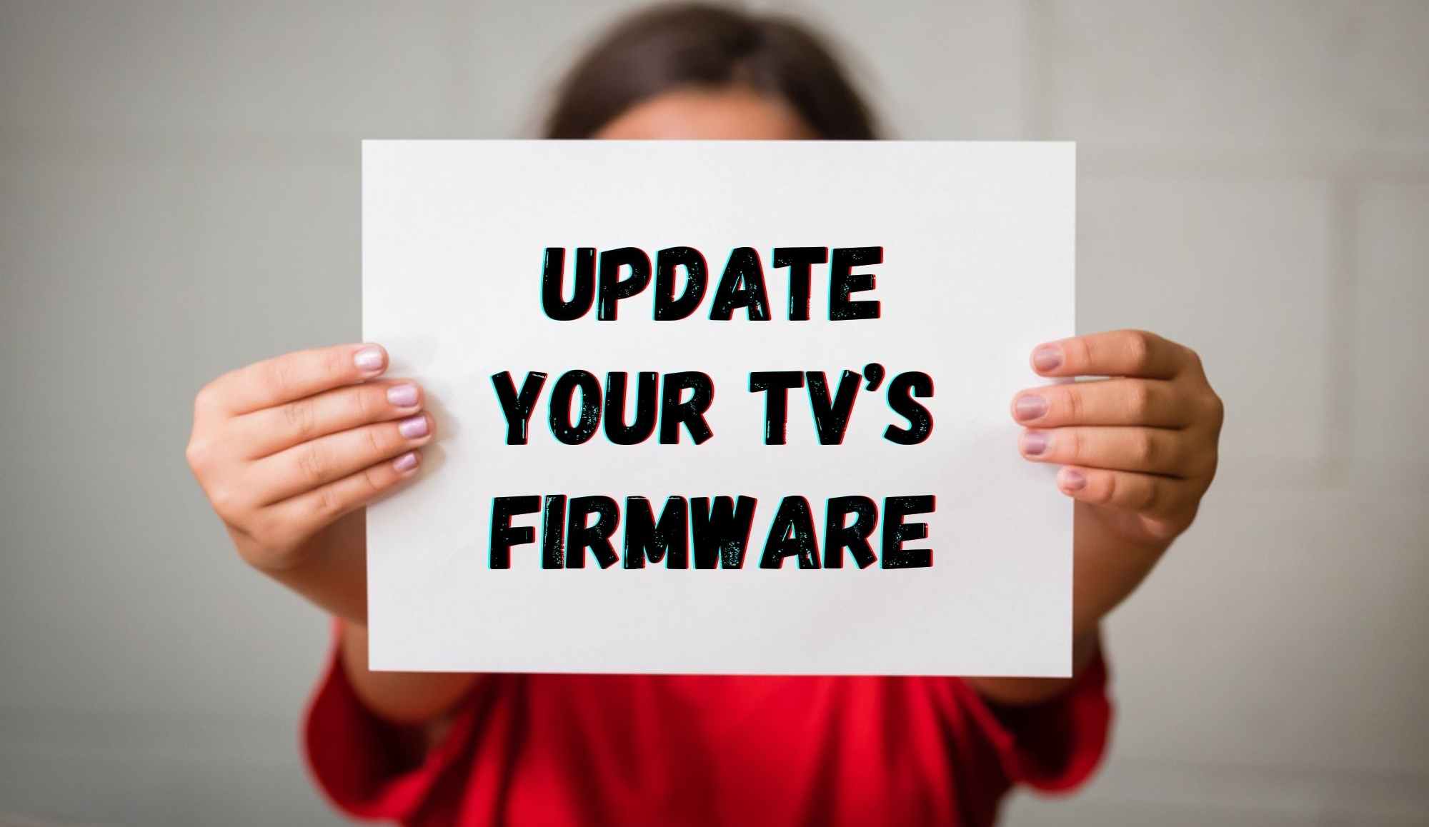 Update your TV’s Firmware