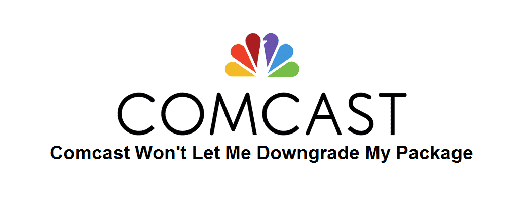 comcast won't let me downgrade
