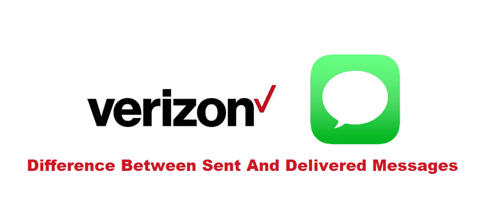 difference between sent and delivered verizon