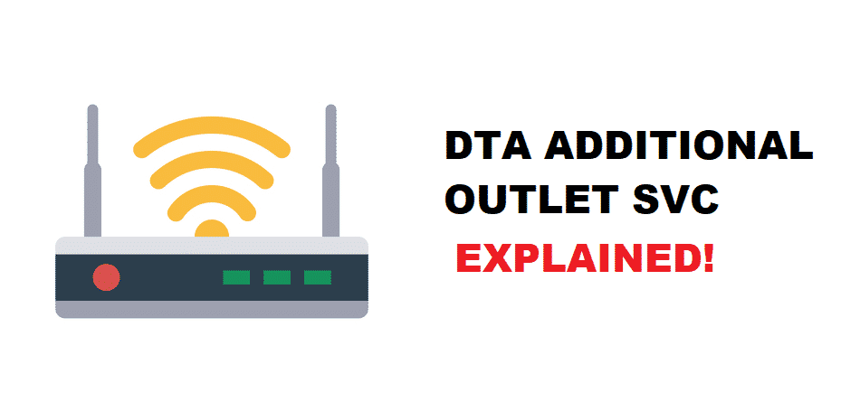 dta additional outlet svc