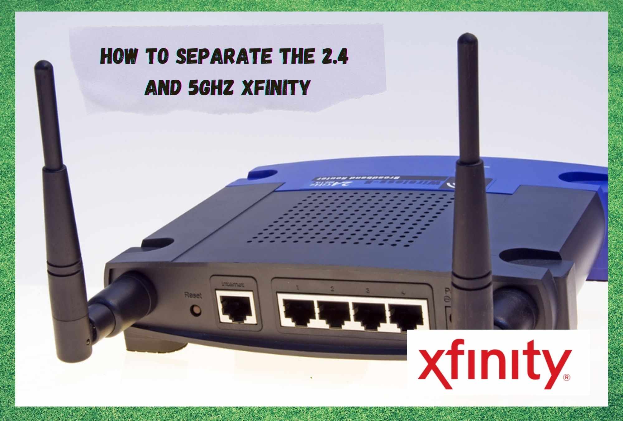 how to separate 2.4 and 5ghz xfinity