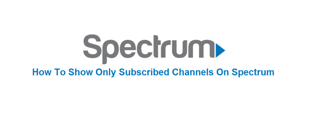 how to show only subscribed channels on spectrum