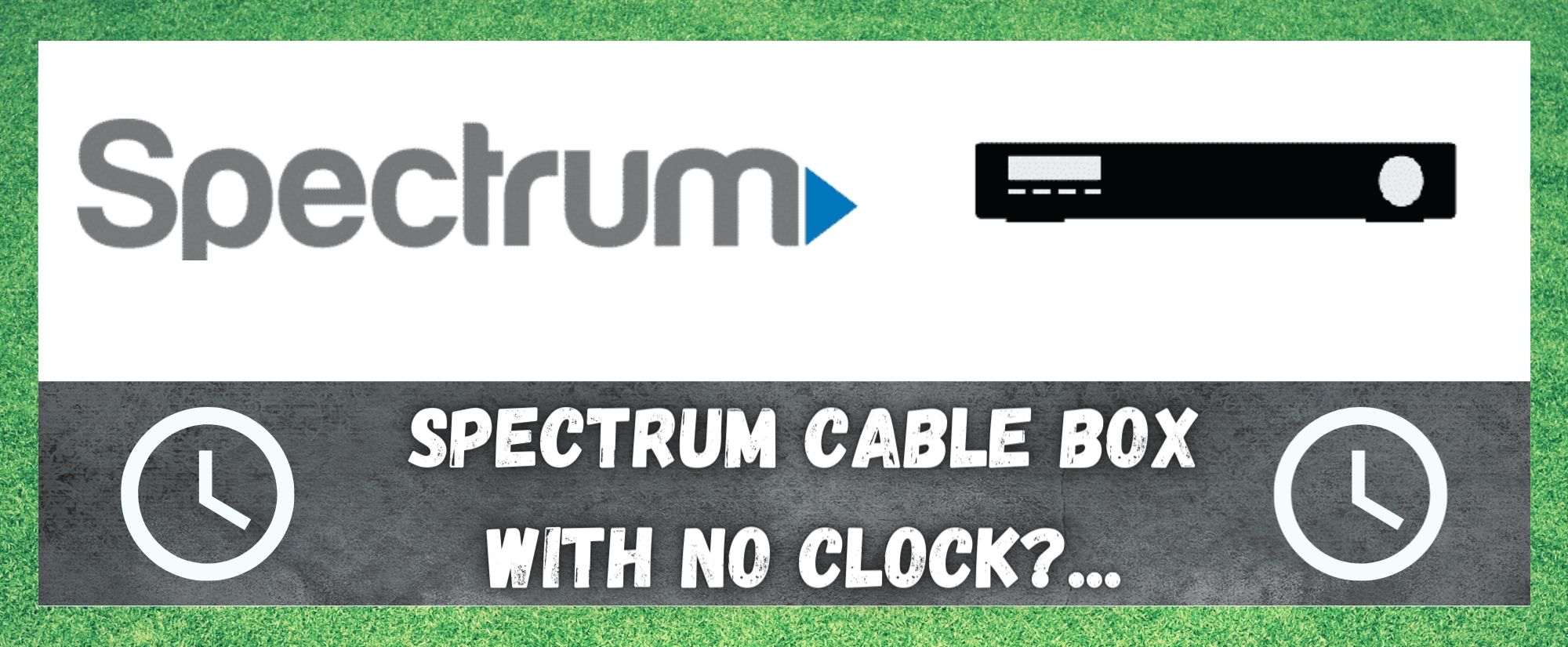 Spectrum Cable Box No Clock