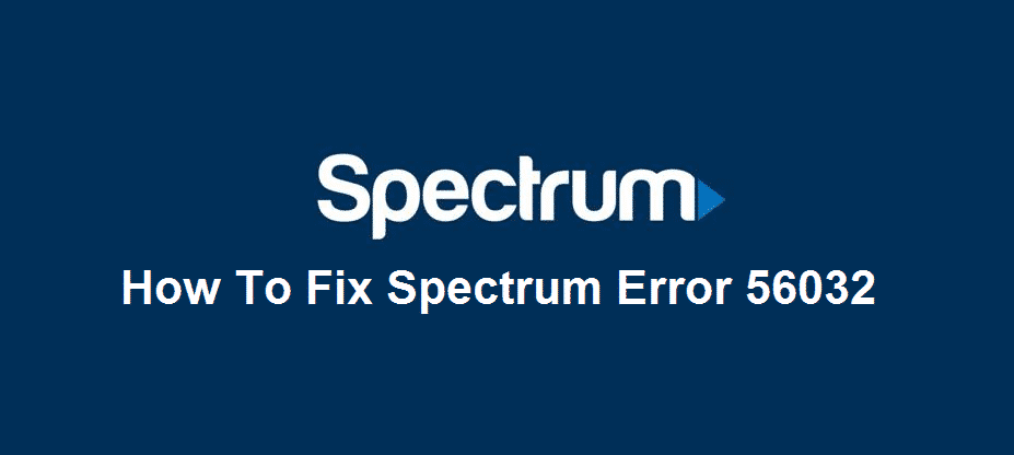 spectrum error 56032