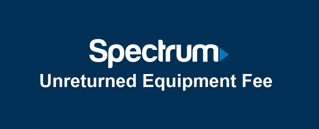 spectrum unreturned equipment fee