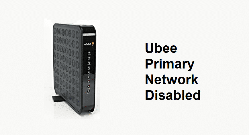 ubee primary network disabled